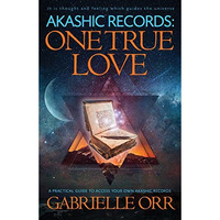 Akashic Records : A Practical Guide to Access Your Own Akashic Records: One True [Paperback]