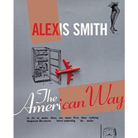 Alexis Smith: The American Way [Hardcover]