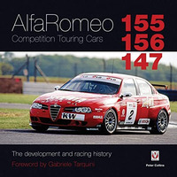 Alfa Romeo 155/156/147 Competition Touring Cars: The Development and Racing Hist [Hardcover]