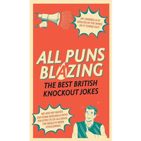 All Puns Blazing: The Best British Knockout Jokes [Hardcover]