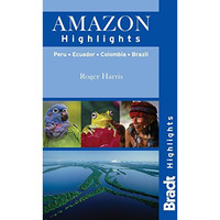 Amazon Highlights: Peru ? Ecuador ? Colombia ? Brazil [Paperback]