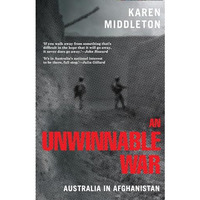 An Unwinnable War: Australia in Afghanistan [Paperback]