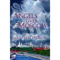 Angels Over Moscow: Life, Death and Human Trafficking in Russia  A Memoir [Paperback]
