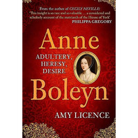 Anne Boleyn: Adultery, Heresy, Desire [Paperback]