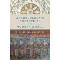 Archaeology's Footprints in the Modern World [Paperback]