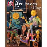 Art Faces In Clay: Dolls, Altered Art And More [Paperback]