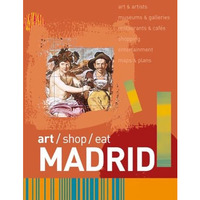 Art/Shop/Eat: Madrid [Paperback]