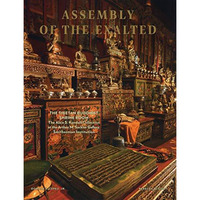 Assembly of the Exalted: The Tibetan Shrine Room from the Alice S. Kandell Colle [Hardcover]