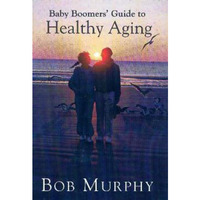 Baby Boomer's Guide to Healthy Aging [Paperback]