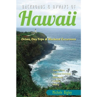 Backroads & Byways of Hawaii: Drives, Day Trips & Weekend Excursions [Paperback]