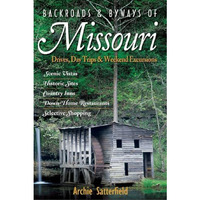 Backroads & Byways of Missouri: Drives, Day Trips & Weekend Excursions [Paperback]