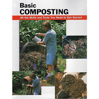 Basic Composting: All the Skills and Tools You Need to Get Started [Spiral bound]
