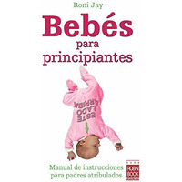 Bebés para principiantes [Paperback]