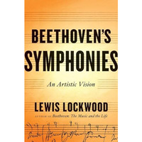 Beethoven's Symphonies: An Artistic Vision [Hardcover]