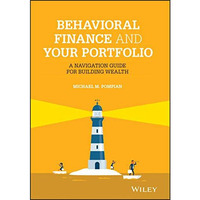 Behavioral Finance and Your Portfolio: A Navigation Guide for Building Wealth [Hardcover]