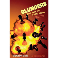 Blunders and How to Avoid Them: Eliminate Mistakes From Your Play [Paperback]