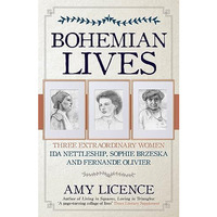 Bohemian Lives: Three Extraordinary Women: Ida Nettleship, Sophie Brzeska and Fe [Paperback]