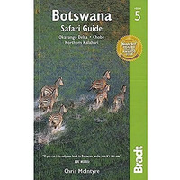 Botswana Safari Guide: Okavango Delta, Chobe, Northern Kalahari [Paperback]