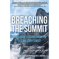 Breaching the Summit: Leadership Lessons from the U.S. Military's Best [Hardcover]
