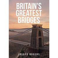 Britain's Greatest Bridges [Paperback]