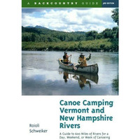 Canoe Camping Vermont and New Hampshire Rivers: A Guide to 600 Miles of Rivers f [Paperback]