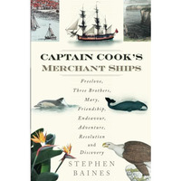 Captain Cook's Merchant Ships: Freelove, Three Brothers, Mary, Friendship, E [Paperback]