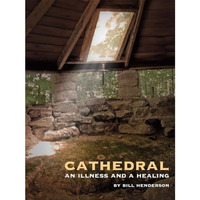 Cathedral: An Illness and a Healing [Hardcover]