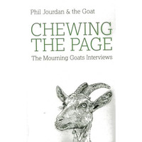Chewing the Page: The Mourning Goats Interviews [Paperback]