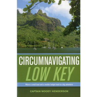 Circumnavigating  Low Key : Where a Small Boat and a Smaller Budget Lead to Big  [Paperback]