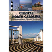 Coastal North Carolina: Its Enchanting Islands, Towns, and Communities [Paperback]