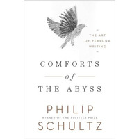 Comforts of the Abyss: The Art of Persona Writing [Hardcover]