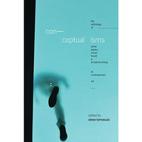 Conceptualisms: The Anthology of Prose, Poetry, Visual, Found, E- & Hybrid W [Paperback]