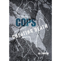 Cops: Cheating Death: How One Man (So Far) Saved The Lives Of Three Thousand Ame [Hardcover]