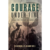 Courage Under Fire: The 101st Airbornes Hidden Battle at Tam Ky [Hardcover]