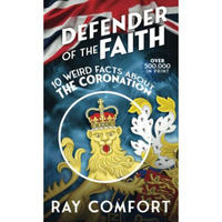 Defender of the Faith: 10 Weird Facts About the Coronation [Paperback]