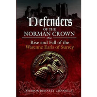 Defenders of the Norman Crown: Rise and Fall of the Warenne Earls of Surrey [Paperback]