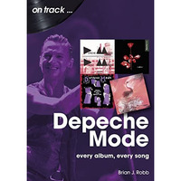 Depeche Mode: every album, every song [Paperback]