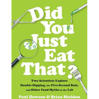 Did You Just Eat That?: Two Scientists Explore Double-Dipping, the Five-Second R [Hardcover]