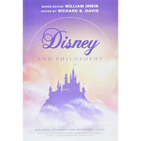 Disney and Philosophy: Truth, Trust, and a Little Bit of Pixie Dust [Paperback]