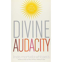 Divine Audacity: Dare To Be The Light Of The World [Paperback]