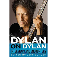 Dylan on Dylan: Interviews and Encounters [Paperback]