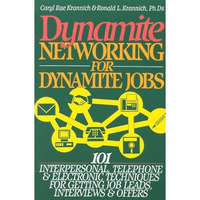 Dynamite Networking for Dynamite Jobs: 101 Interpersonal, Telephone, & Elect [Paperback]