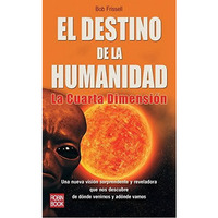 El destino de la humanidad: La cuarta dimensión [Paperback]