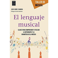 El lenguaje musical: Claves para comprender y utilizar la ortografía y la g [Paperback]