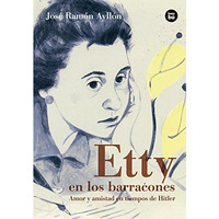 Etty en los Barracones: Amor y amistad en tiempos de Hitler [Paperback]