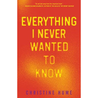 Everything I Never Wanted to Know [Paperback]