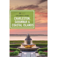 Explorer's Guide Charleston, Savannah & Coastal Islands [Paperback]