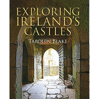Exploring Ireland's Castles [Hardcover]