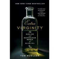 Extra Virginity: The Sublime and Scandalous World of Olive Oil [Paperback]