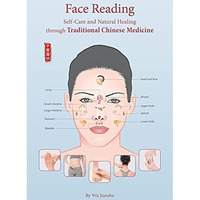 Face Reading: Self-Care and Natural Healing through Traditional Chinese Medicine [Paperback]